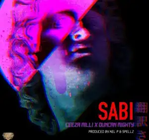 Ceeza Milli - Sabi Ft. Duncan Mighty